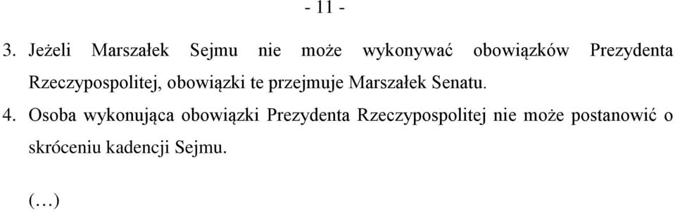 Prezydenta Rzeczypospolitej, obowiązki te przejmuje