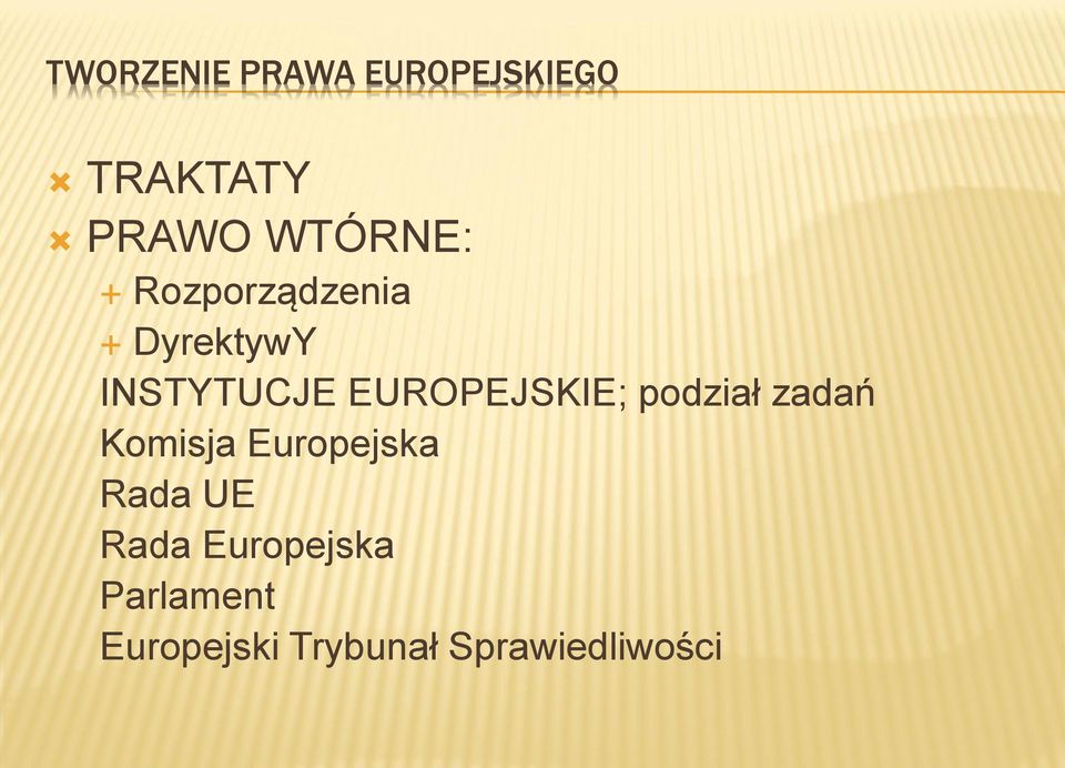 EUROPEJSKIE; podział zadań Komisja Europejska Rada