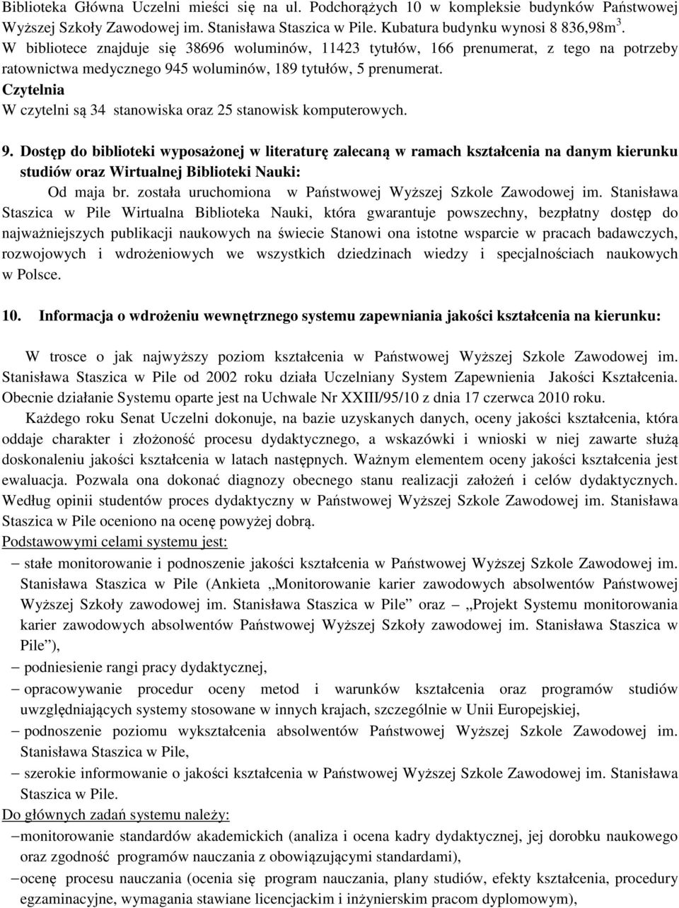 Czytelnia W czytelni są 34 stanowiska oraz 25 stanowisk komputerowych. 9.