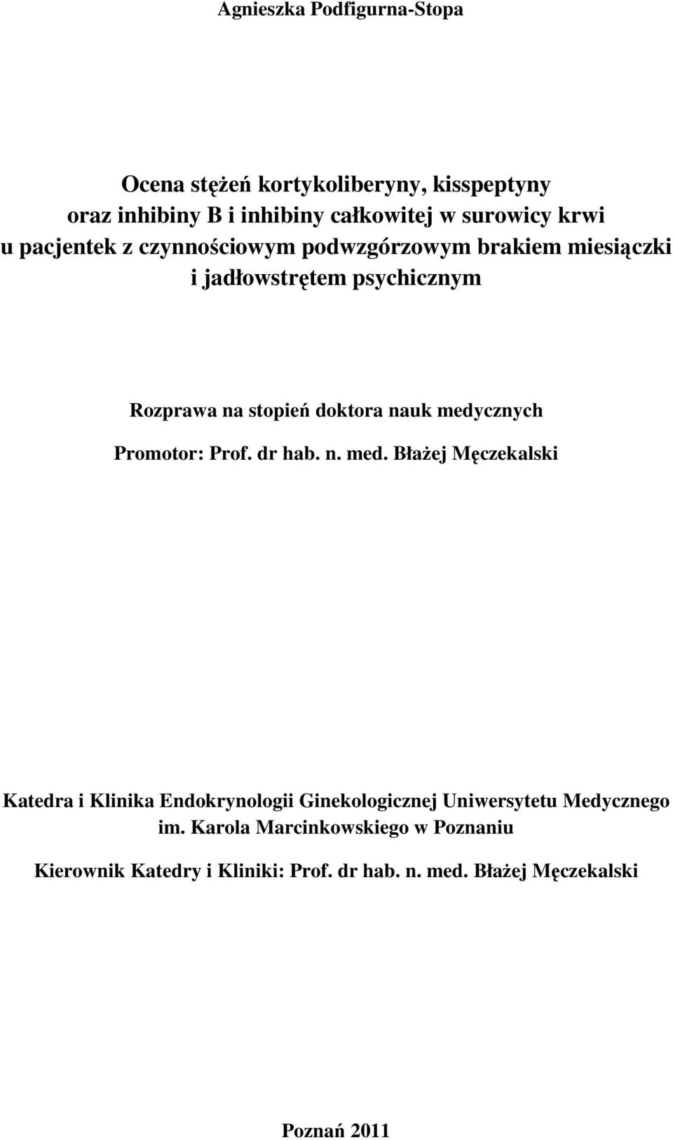 medycznych Promotor: Prof. dr hab. n. med.