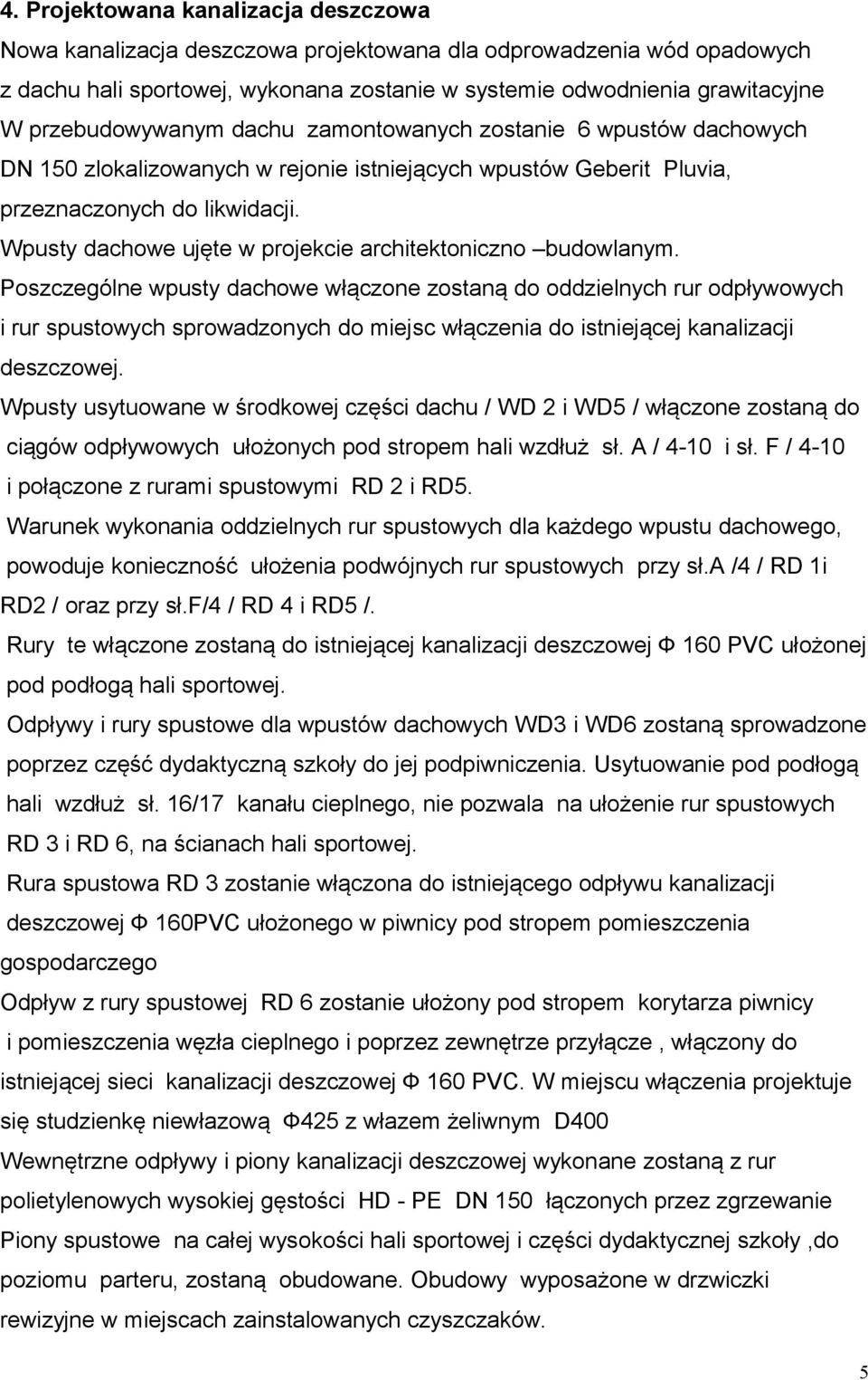 Wpusty dachowe ujęte w projekcie architektoniczno budowlanym.