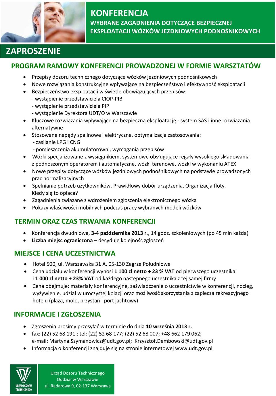 Dyrektora UDT/O w Warszawie Kluczowe rozwiązania wpływające na bezpieczną eksploatację - system SAS i inne rozwiązania alternatywne Stosowane napędy spalinowe i elektryczne, optymalizacja