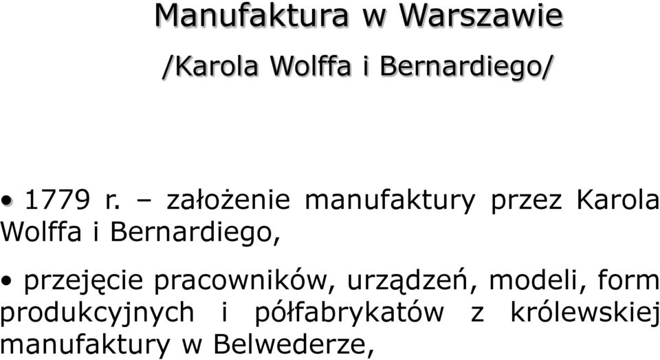 Bernardiego, przejęcie pracowników, urządzeń, modeli, form