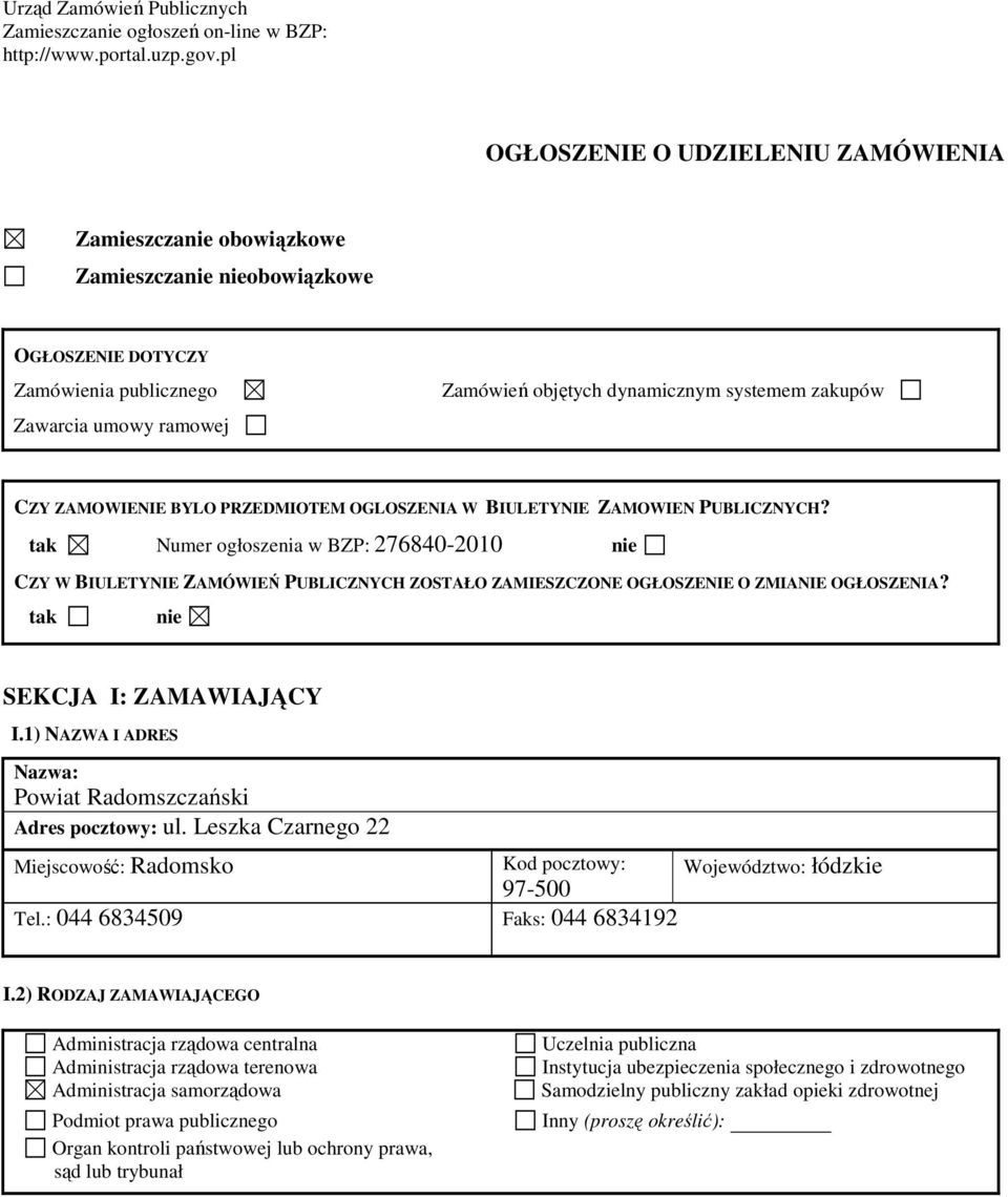 zakupów CZY ZAMOWIENIE BYLO PRZEDMIOTEM OGLOSZENIA W BIULETYNIE ZAMOWIEN PUBLICZNYCH?