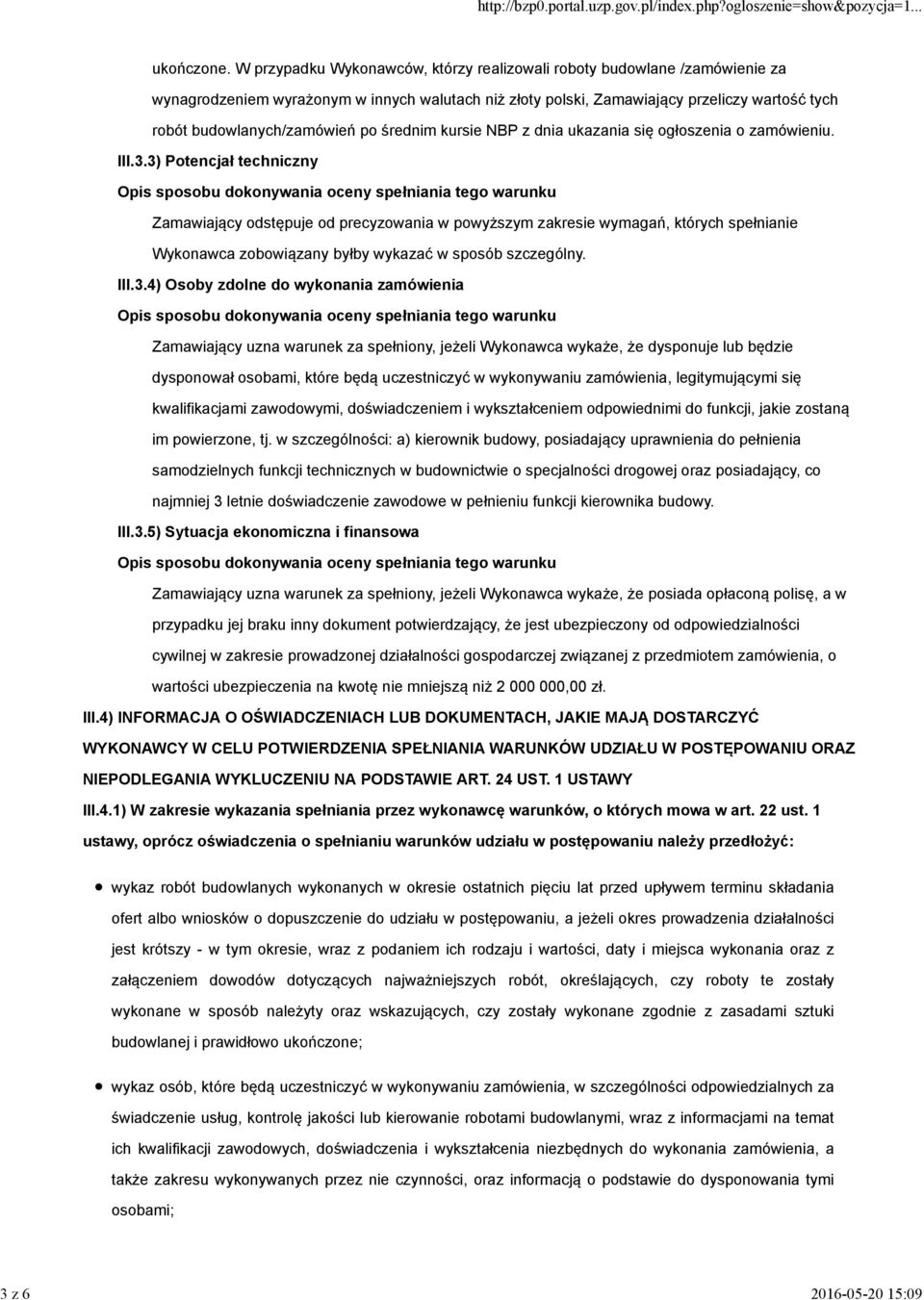 po średnim kursie NBP z dnia ukazania się ogłoszenia o zamówieniu. III.3.