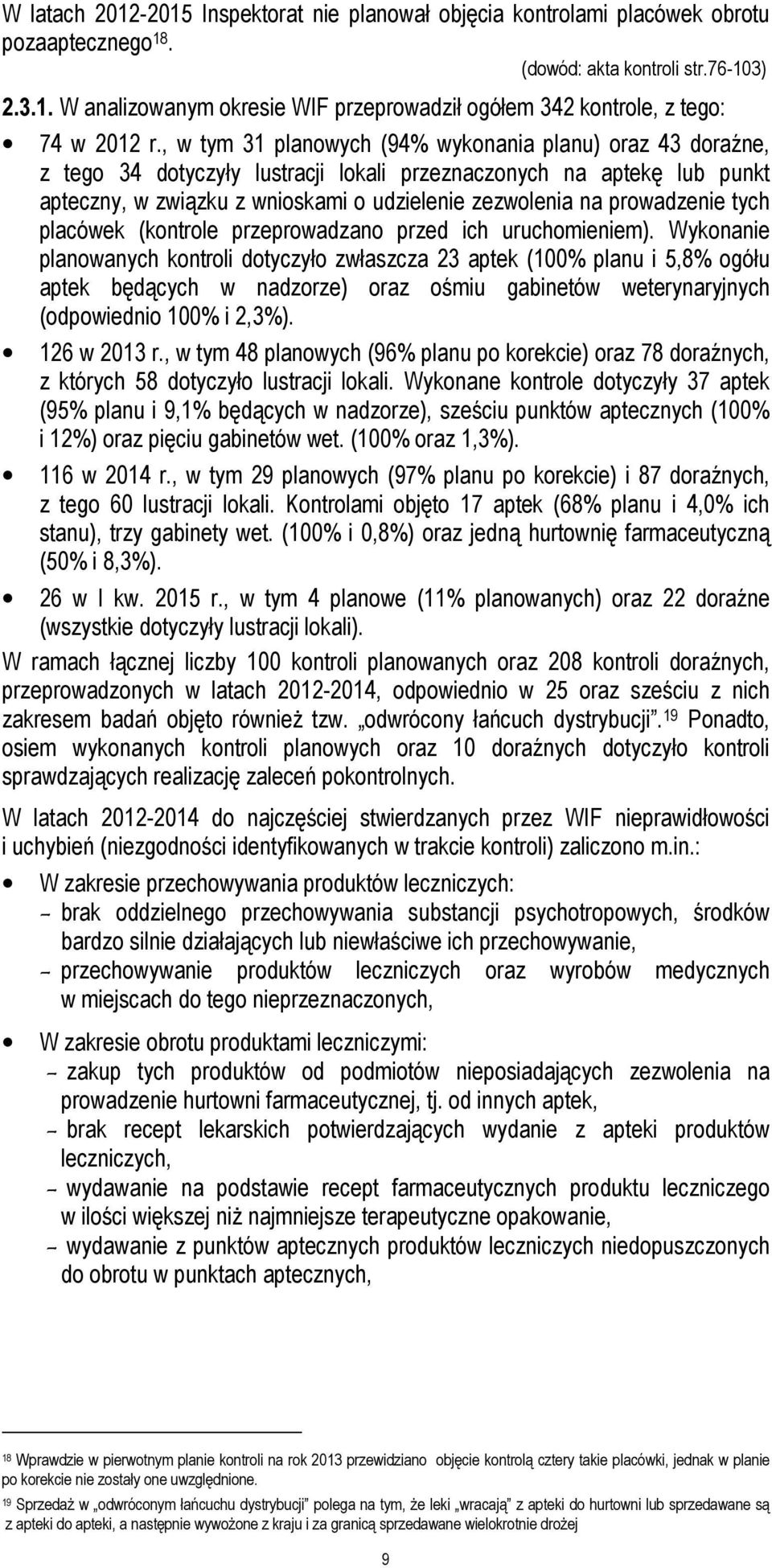 prowadzenie tych placówek (kontrole przeprowadzano przed ich uruchomieniem).