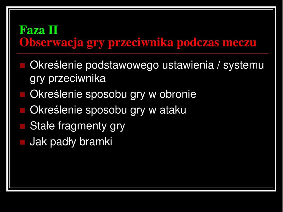 przeciwnika Określenie sposobu gry w obronie