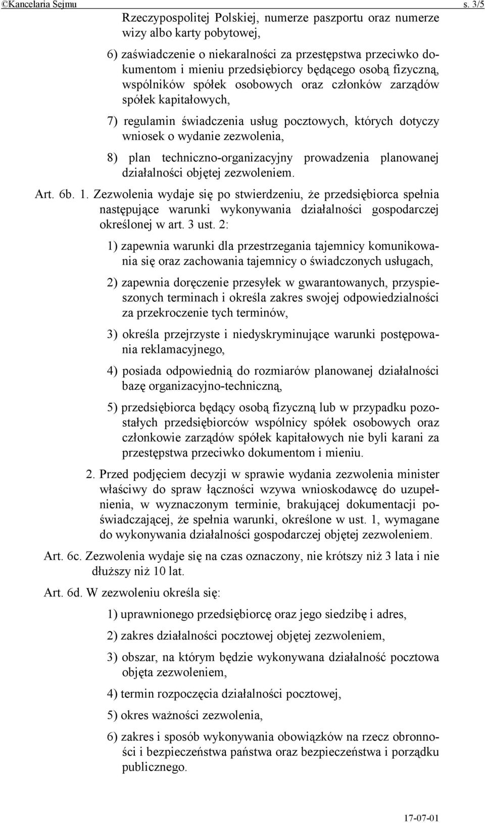 fizyczną, wspólników spółek osobowych oraz członków zarządów spółek kapitałowych, 7) regulamin świadczenia usług pocztowych, których dotyczy wniosek o wydanie zezwolenia, 8) plan