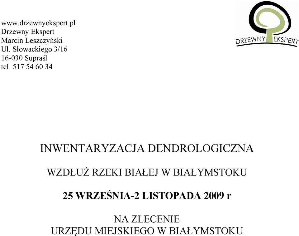 517 54 60 34 INWENTARYZACJA DENDROLOGICZNA WZDŁUŻ RZEKI BIAŁEJ