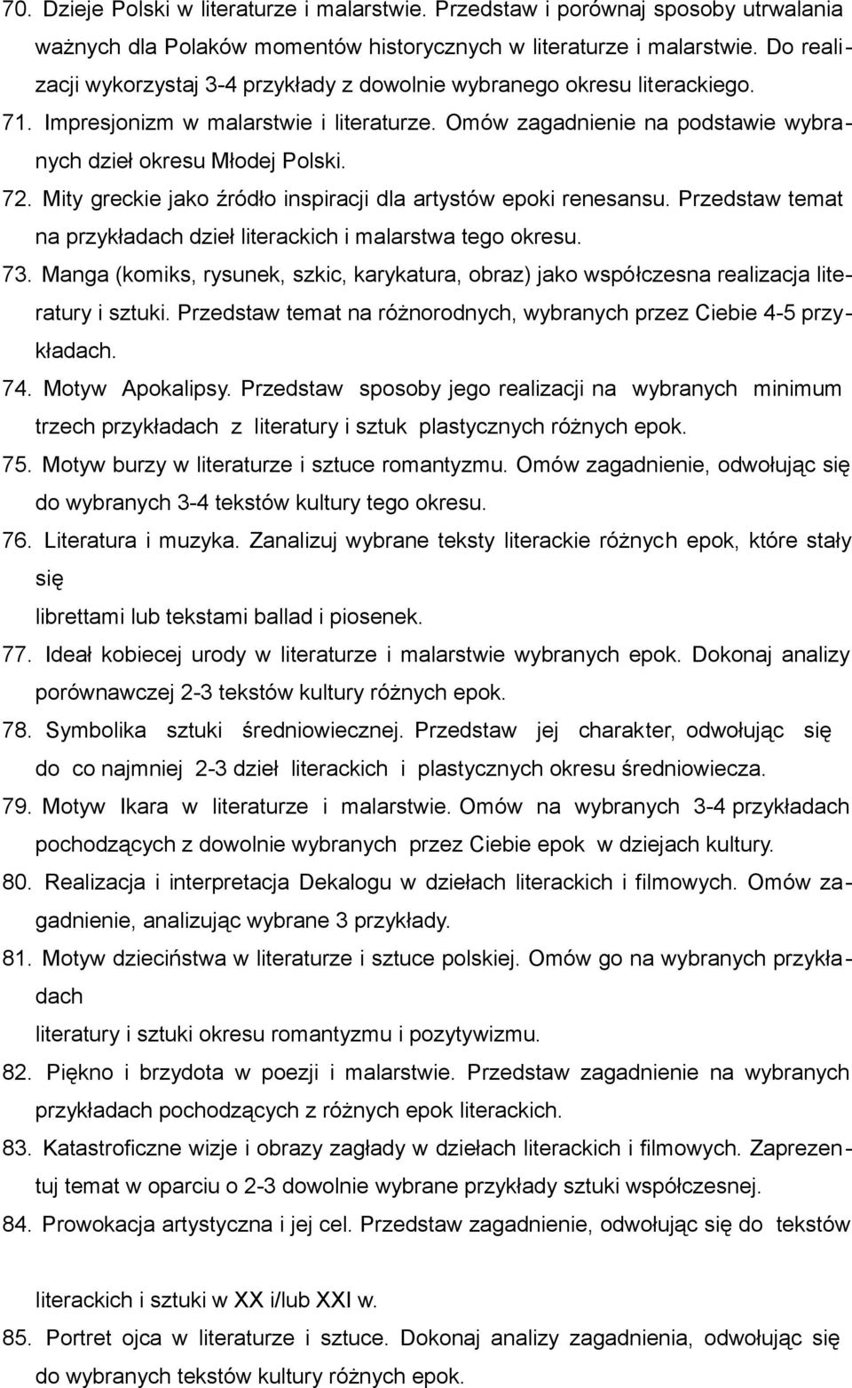 Mity greckie jako źródło inspiracji dla artystów epoki renesansu. Przedstaw temat na przykładach dzieł literackich i malarstwa tego okresu. 73.