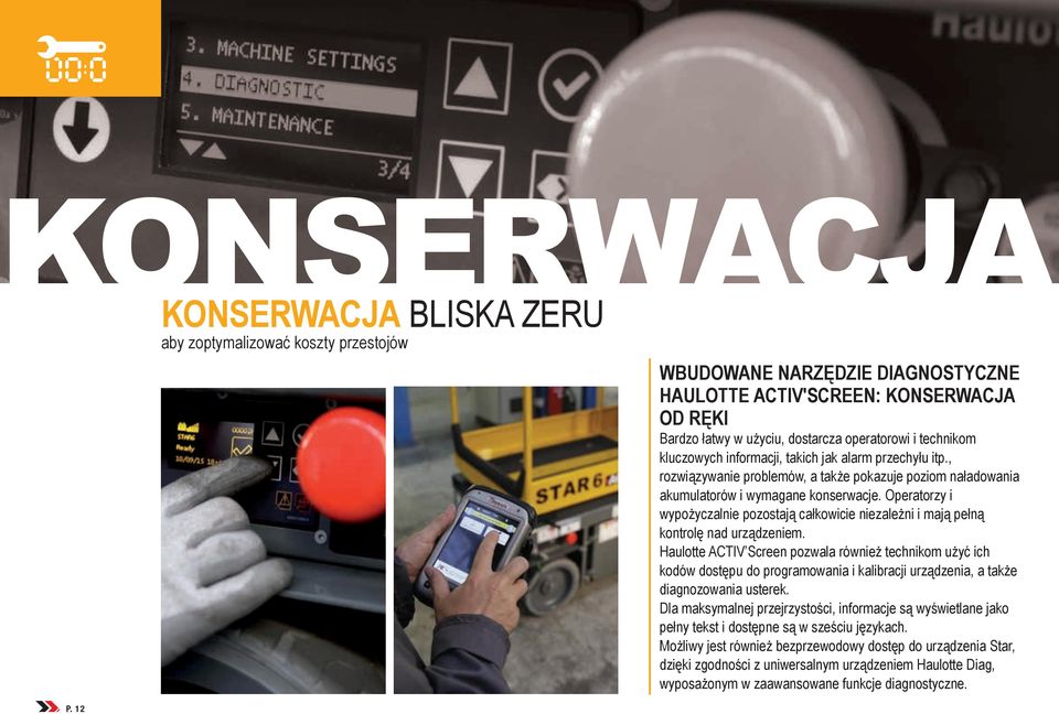 kluczowych informacji, takich jak alarm przechyłu itp., rozwiązywanie problemów, a także pokazuje poziom naładowania akumulatorów i wymagane konserwacje.