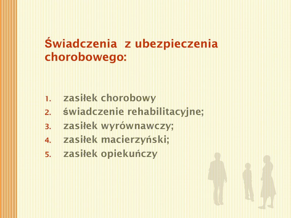 świadczenie rehabilitacyjne; 3.