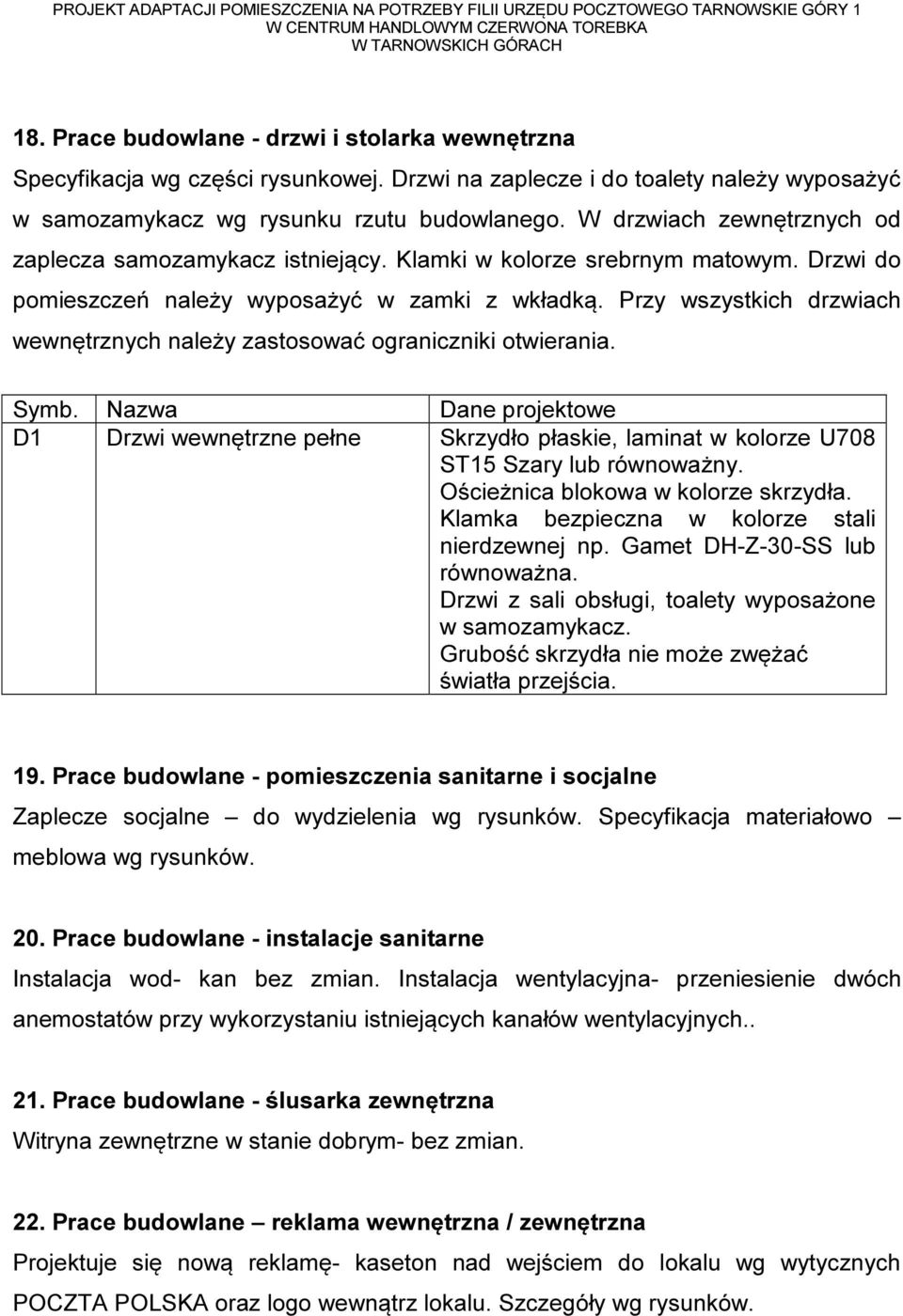Przy wszystkich drzwiach wewnętrznych należy zastosować ograniczniki otwierania. Symb.