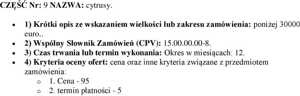 Wspólny Słownik Zamówień (CPV): 15.00.00.00-8.