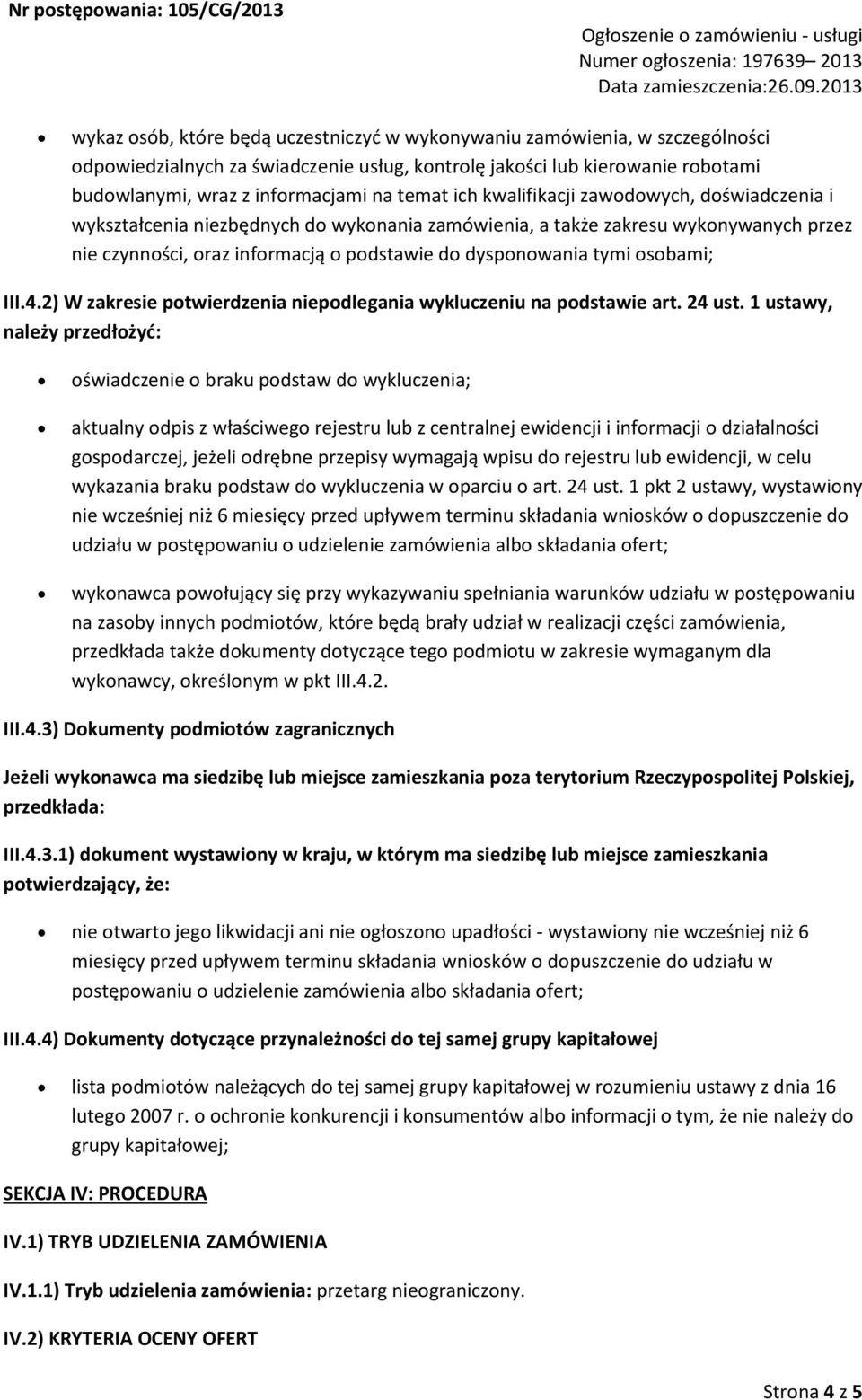 pdstawie d dyspnwania tymi sbami; III.4.2) W zakresie ptwierdzenia niepdlegania wykluczeniu na pdstawie art. 24 ust.