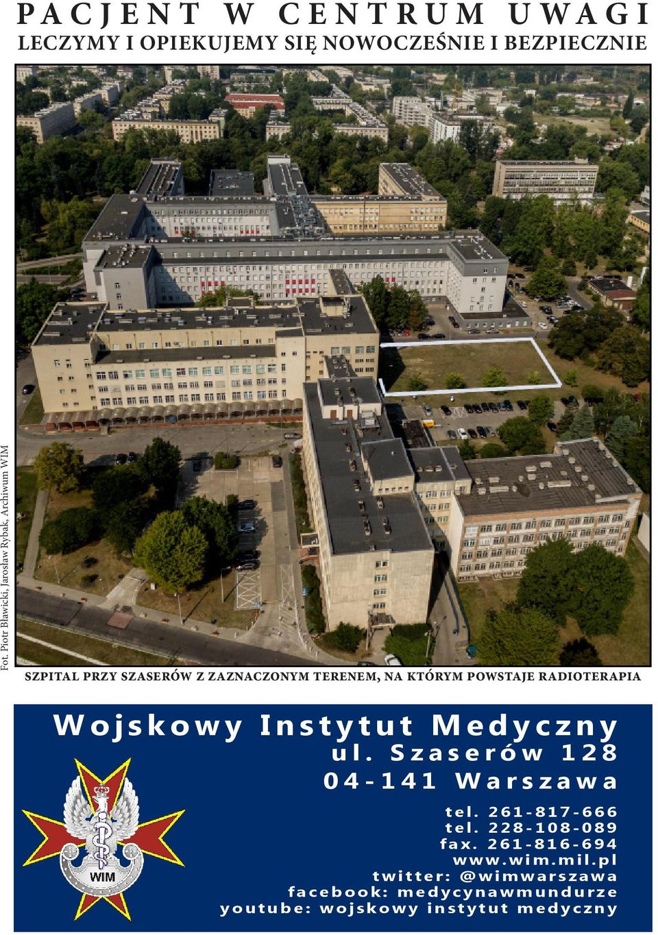 powstaje radioterapia Wojskowy Instytut Medyczny ul. Szaserów 128 04-141 Warszawa tel. 261-817-666 tel.