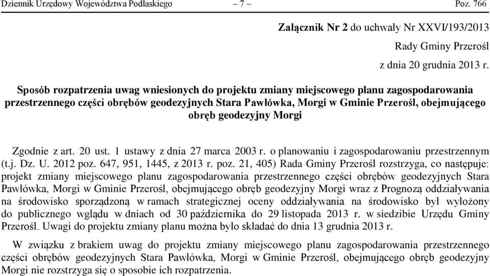 geodezyjny Morgi Zgodnie z art. 20 ust. 1 ustawy z dnia 27 marca 2003 r. o planowaniu i zagospodarowaniu przestrzennym (t.j. Dz. U. 2012 poz.