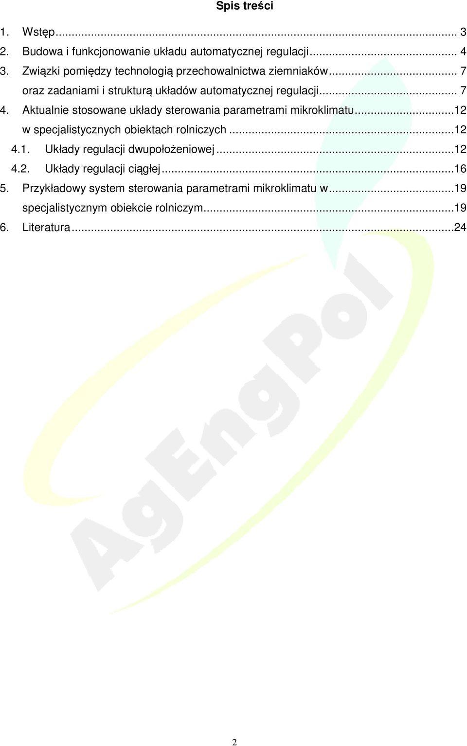 Aktualnie stosowane układy sterowania parametrami mikroklimatu...12 w specjalistycznych obiektach rolniczych...12 4.1. Układy regulacji dwupołożeniowej.