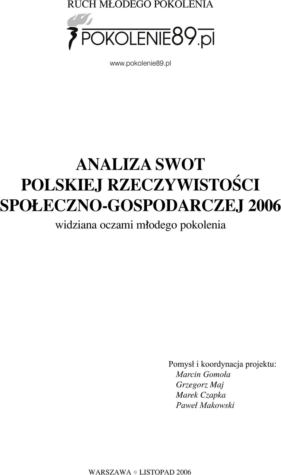 2006 widziana oczami m odego pokolenia Pomys³ i koordynacja