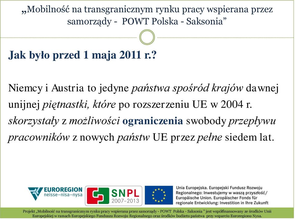 unijnej piętnastki, które po rozszerzeniu UE w 2004 r.