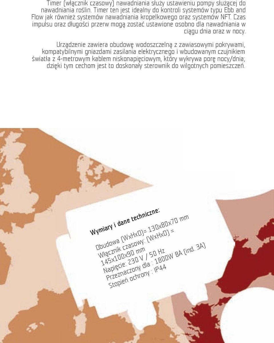 Czas impulsu oraz długości przerw mogą zostać ustawione osobno dla nawadniania w ciągu dnia oraz w nocy.