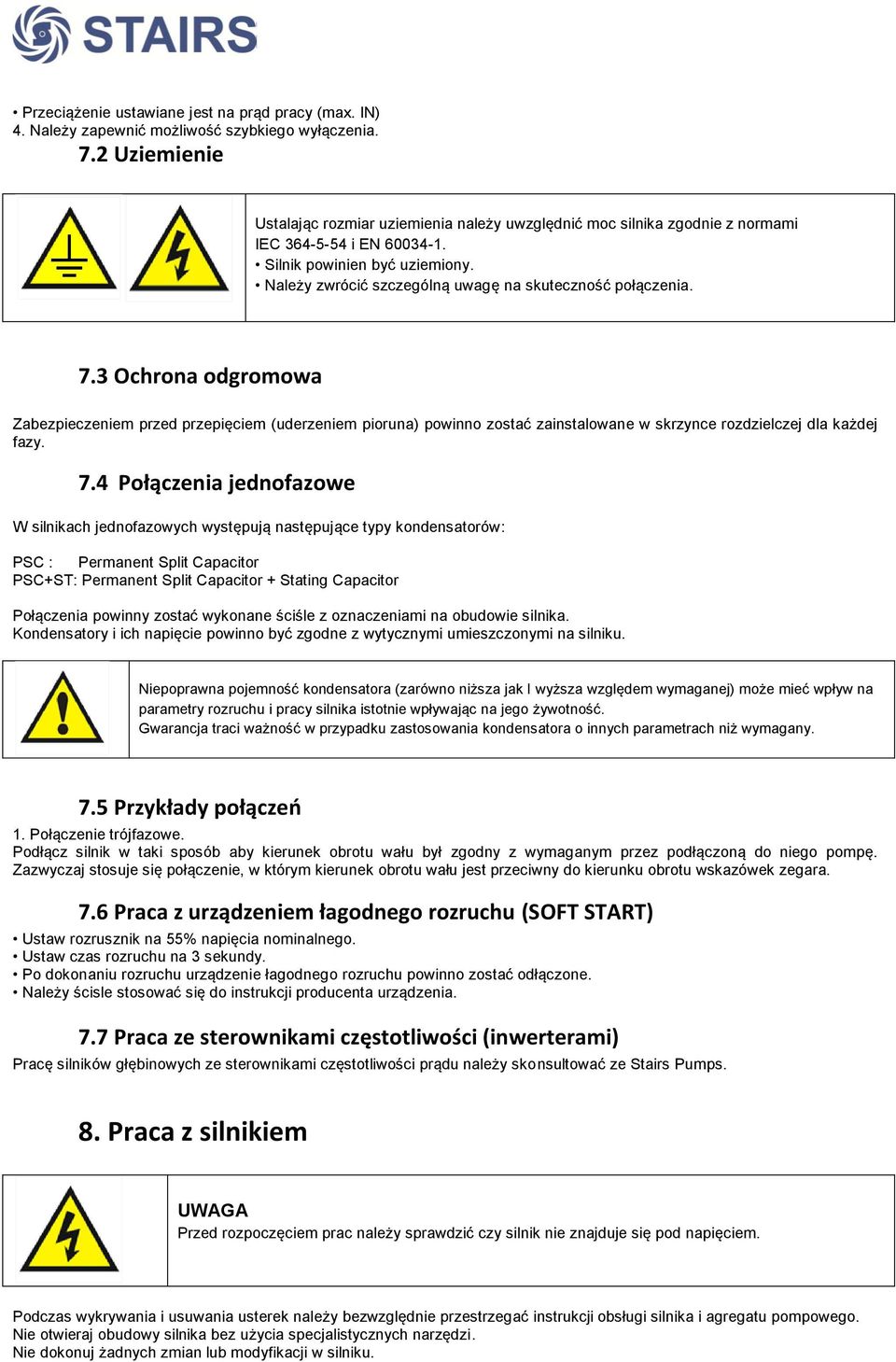 Należy zwrócić szczególną uwagę na skuteczność połączenia. 7.