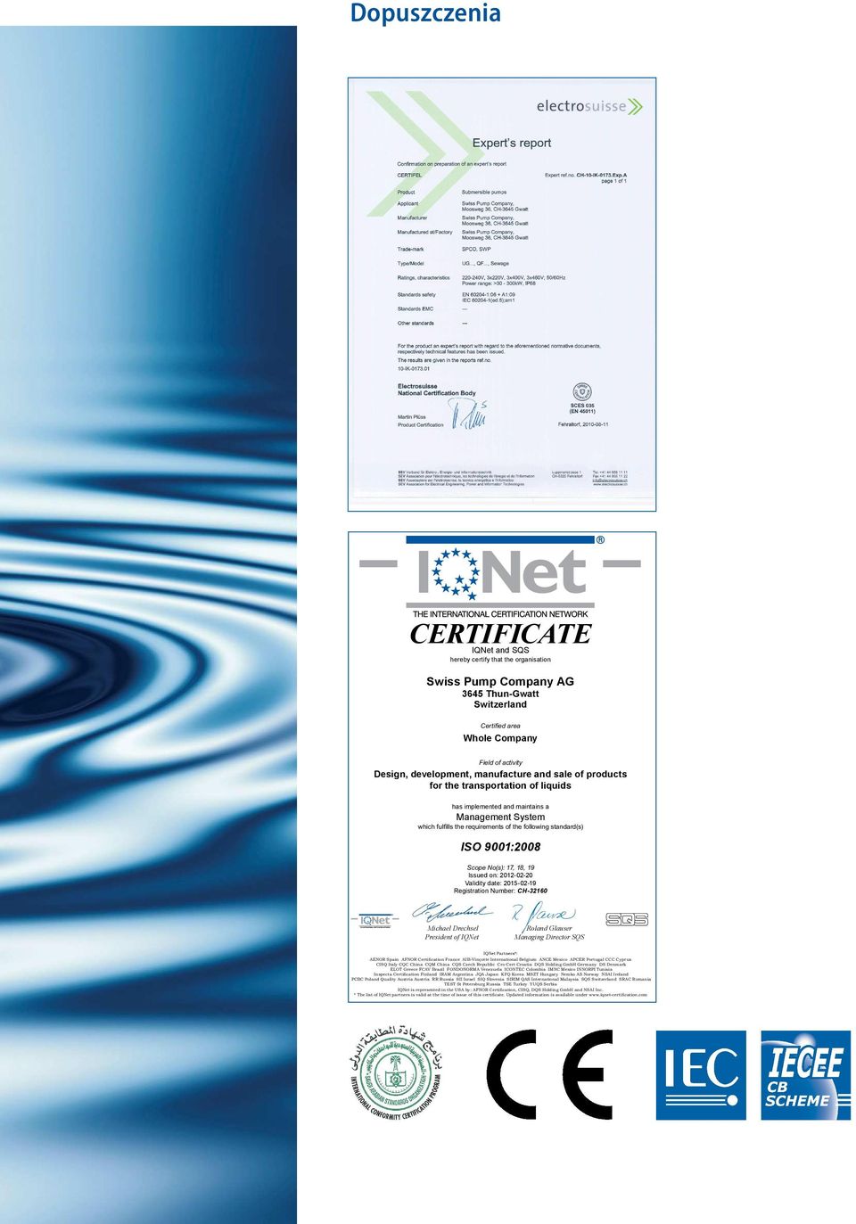 has implemented and maintains a Management System ISO 9001:2008 Issued on: 2012-02-20 Validity date: 2015-02-19
