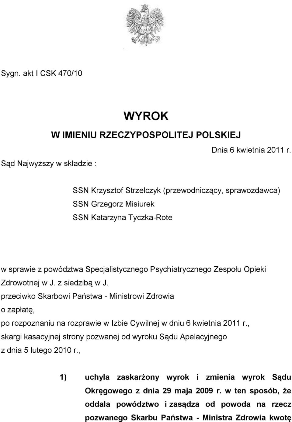 Psychiatrycznego Zespołu Opieki Zdrowotnej w J. z siedzibą w J.