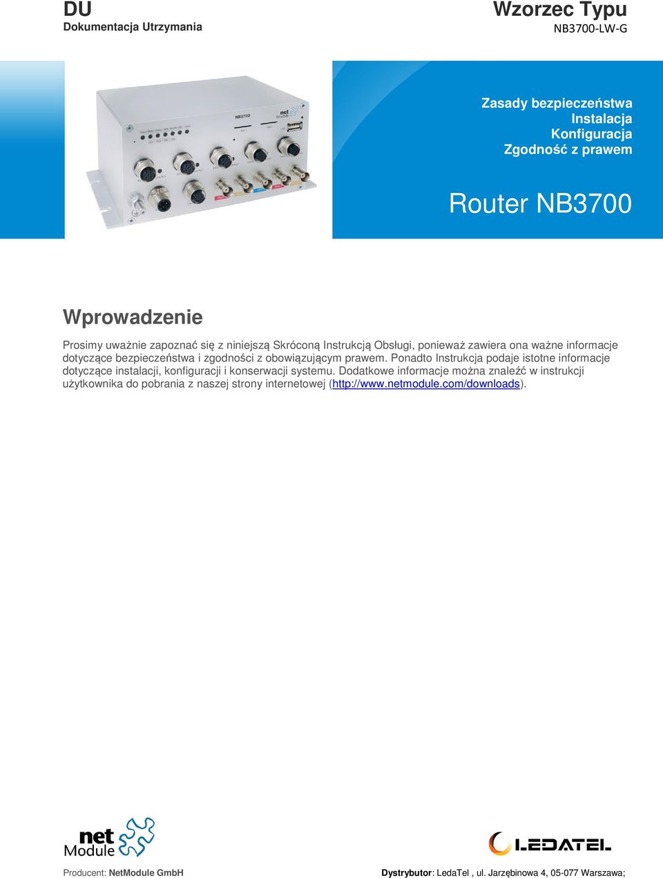 obowiązującym prawem. Ponadto Instrukcja podaje istotne informacje dotyczące instalacji, konfiguracji i konserwacji systemu.