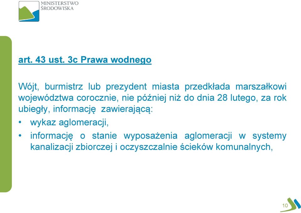 województwa corocznie, nie później niż do dnia 28 lutego, za rok ubiegły,