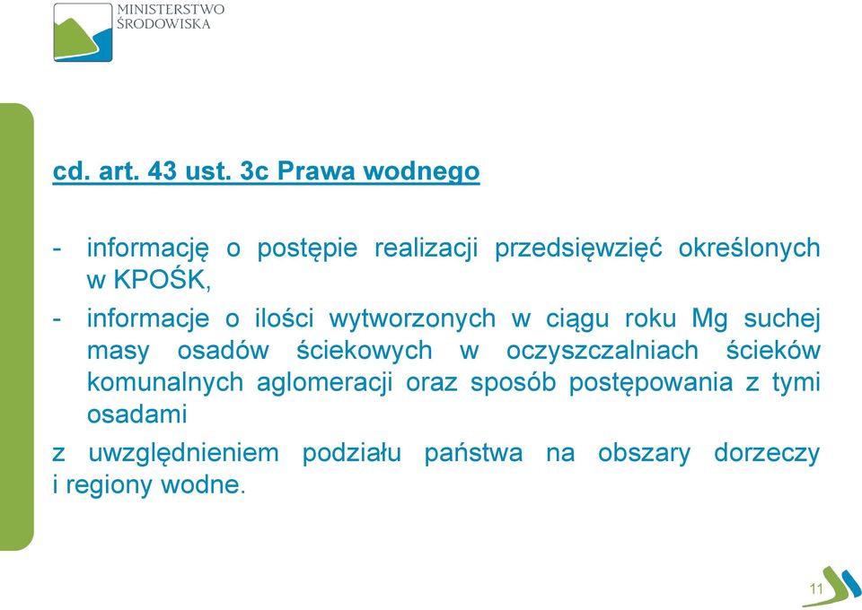 - informacje o ilości wytworzonych w ciągu roku Mg suchej masy osadów ściekowych w