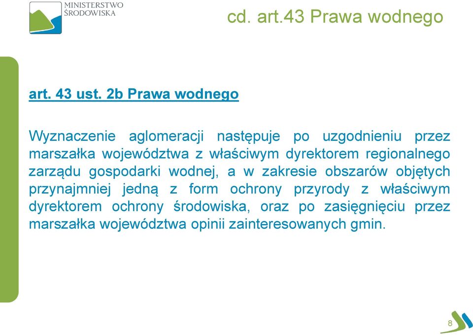 właściwym dyrektorem regionalnego zarządu gospodarki wodnej, a w zakresie obszarów objętych