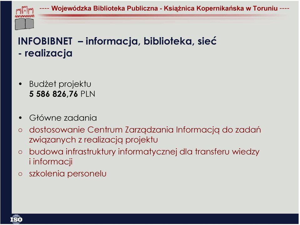 Informacją do zadań związanych z realizacją projektu budowa