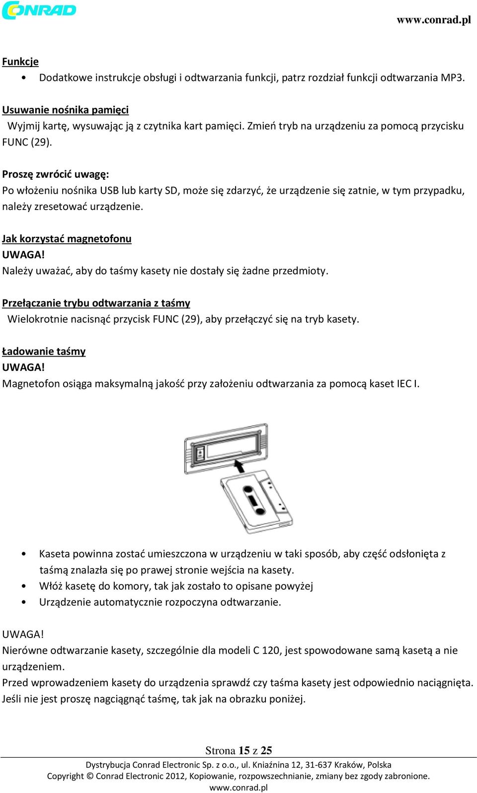 Proszę zwrócić uwagę: Po włożeniu nośnika USB lub karty SD, może się zdarzyć, że urządzenie się zatnie, w tym przypadku, należy zresetować urządzenie.