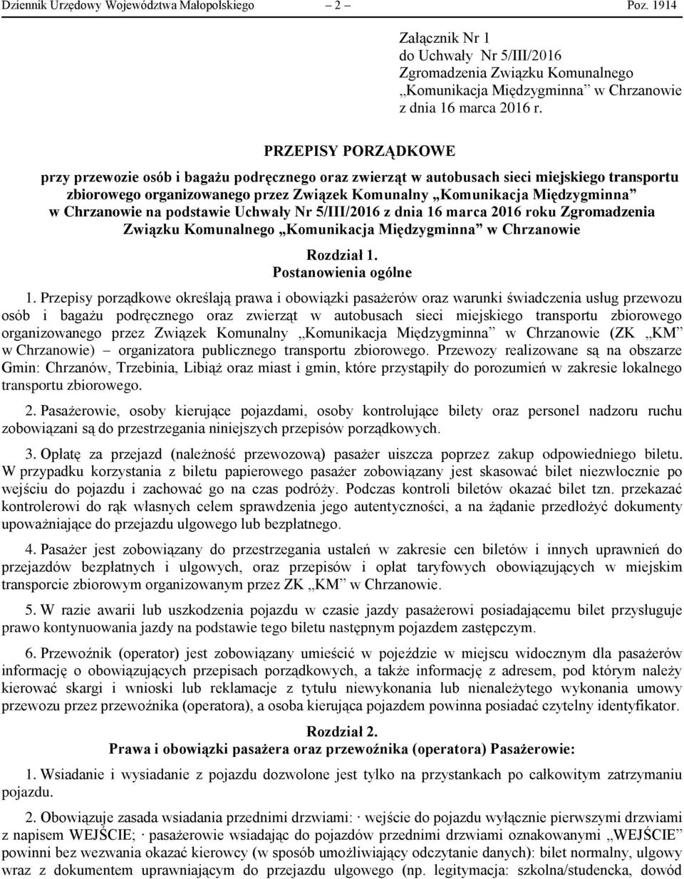 Chrzanowie na podstawie Uchwały Nr 5/III/2016 z dnia 16 marca 2016 roku Zgromadzenia Związku Komunalnego Komunikacja Międzygminna w Chrzanowie Rozdział 1. Postanowienia ogólne 1.