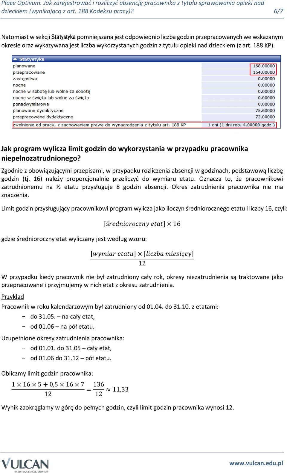 art. 188 KP). Jak program wylicza limit godzin do wykorzystania w przypadku pracownika niepełnozatrudnionego?