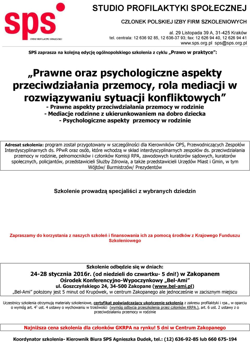 przygotowany w szczególności dla Kierowników OPS, Przewodniczących Zespołów Interdyscyplinarnych ds. PPwR oraz osób, które wchodzą w skład interdyscyplinarnych zespołów ds.