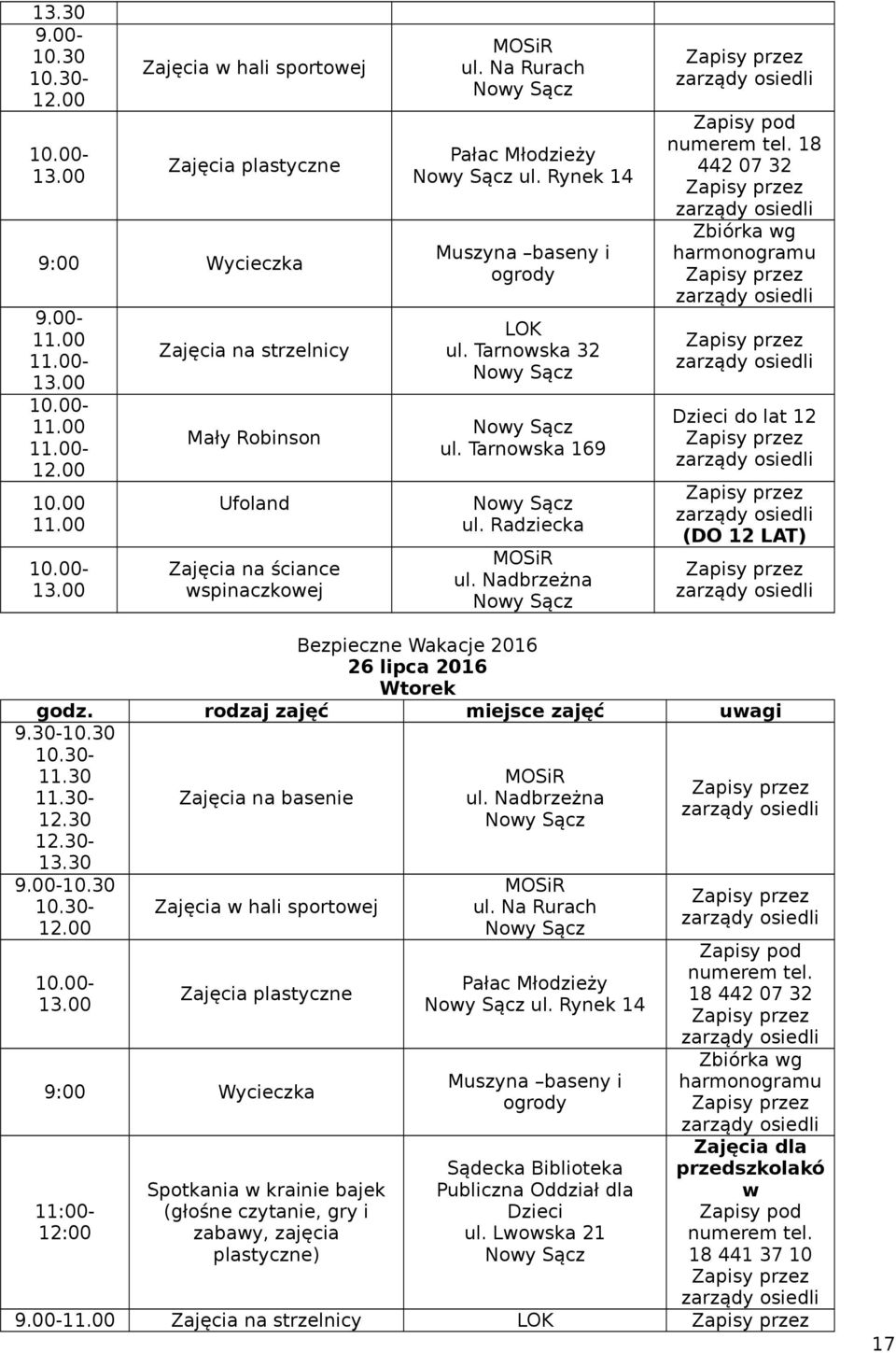 Radziecka 18 do lat 12 (DO 12 LAT) 26 lipca 2016 Wtorek 9.30- - - Zajęcia plastyczne 18 ul.