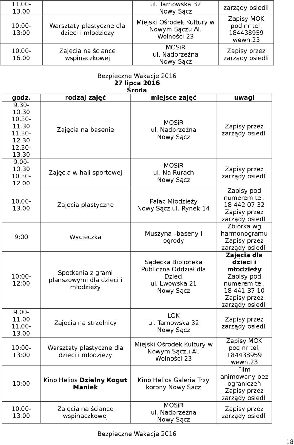 30- - - Zajęcia plastyczne - 10:00 Spotkania z grami planszowymi dla dzieci i młodzieży Zajęcia na strzelnicy Warsztaty plastyczne dla