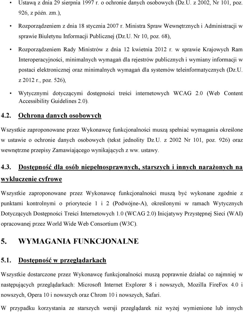 w sprawie Krajowych Ram Interoperacyjności, minimalnych wymagań dla rejestrów publicznych i wymiany informacji w postaci elektronicznej oraz minimalnych wymagań dla systemów teleinformatycznych (Dz.U.