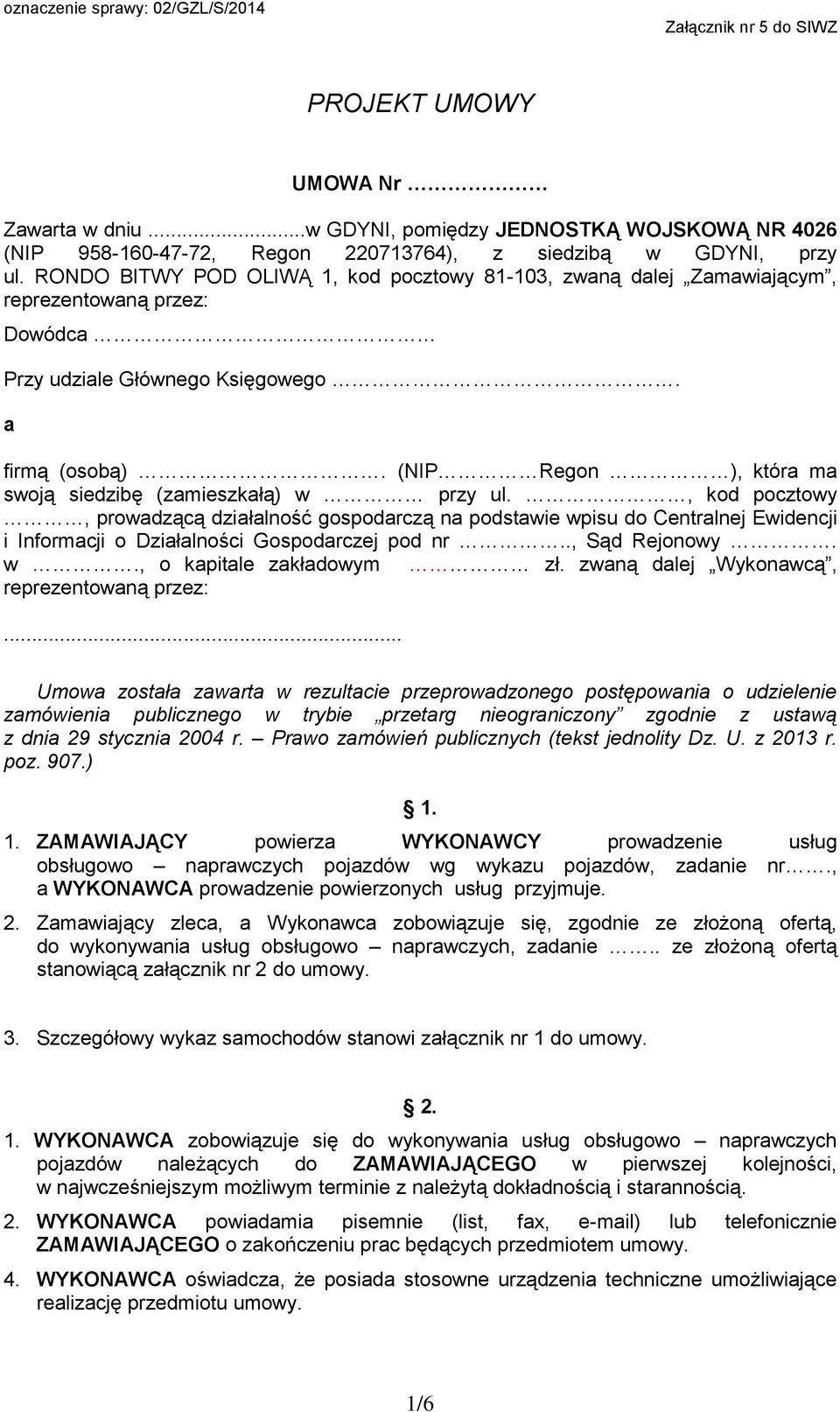 (NIP Regon ), która ma swoją siedzibę (zamieszkałą) w przy ul.