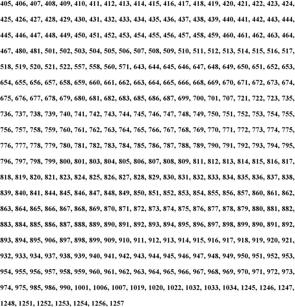 518, 519, 520, 521, 522, 557, 558, 560, 571, 643, 644, 645, 646, 647, 648, 649, 650, 651, 652, 653, 654, 655, 656, 657, 658, 659, 660, 661, 662, 663, 664, 665, 666, 668, 669, 670, 671, 672, 673, 674,