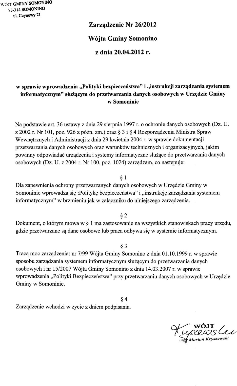 36 ustawy z dnia 29 sierpnia 1997 r. o ochronie danych osobowych (Dz. U. z 2002 r. Nr 101, poz. 926 z późno zm.
