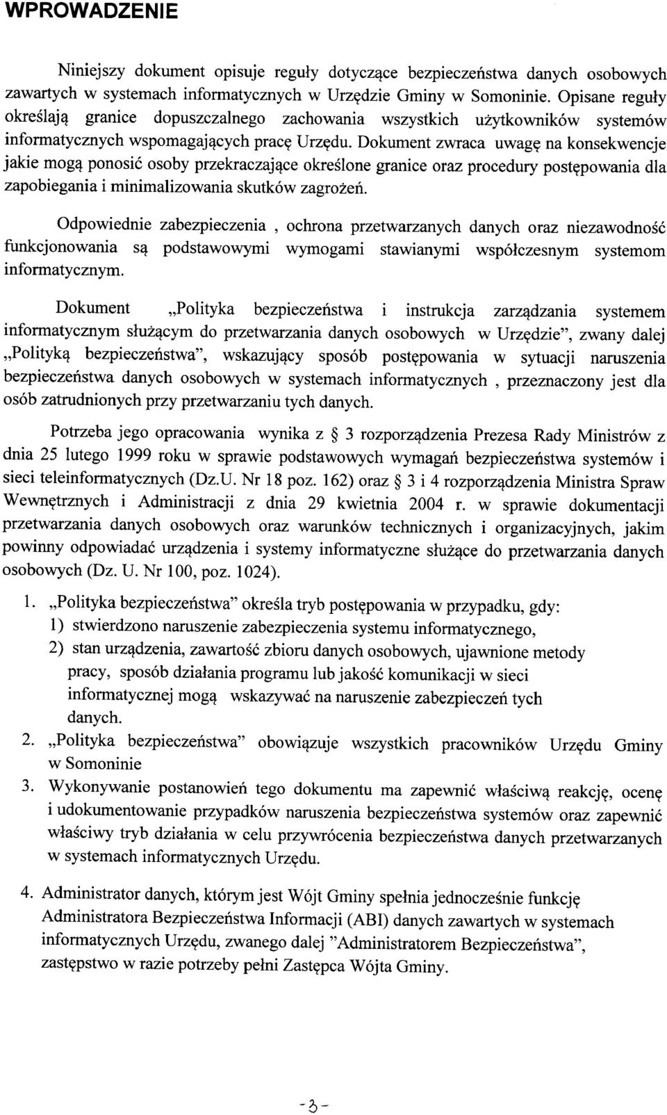 Dokument zwraca uwagę na konsekwencje jakie mogą ponosić osoby przekraczające określone granice oraz procedury postępowania dla zapobiegania i minimalizowania skutków zagrożeń.