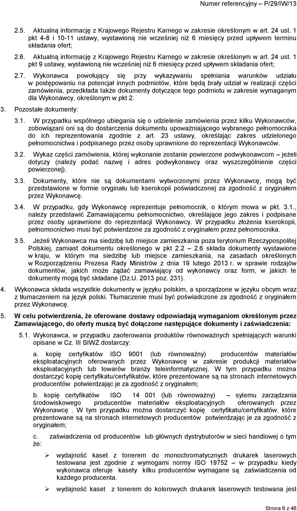 1 pkt 9 ustawy, wystawioną nie wcześniej niż 6 miesięcy przed upływem składania ofert; 2.7.