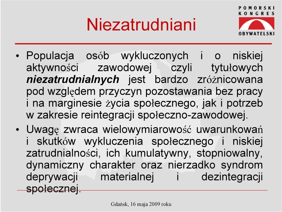 reintegracji społeczno-zawodowej.