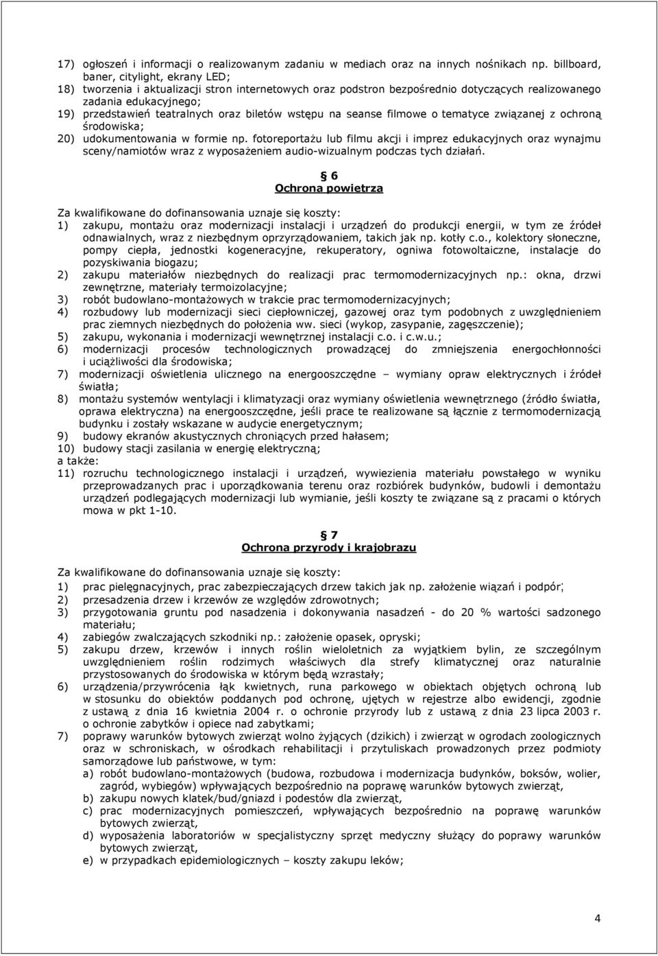 biletów wstępu na seanse filmowe o tematyce związanej z ochroną środowiska; 20) udokumentowania w formie np.