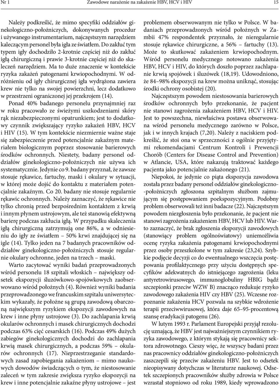 Ma to duże znaczenie w kontekście ryzyka zakażeń patogenami krwiopochodnymi.