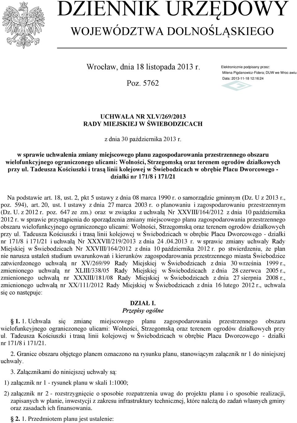 Tadeusza Kościuszki i trasą linii kolejowej w Świebodzicach w obrębie Placu Dworcowego - działki nr 171/8 i 171/21 Na podstawie art. 18, ust. 2, pkt 5 ustawy z dnia 08 marca 1990 r.