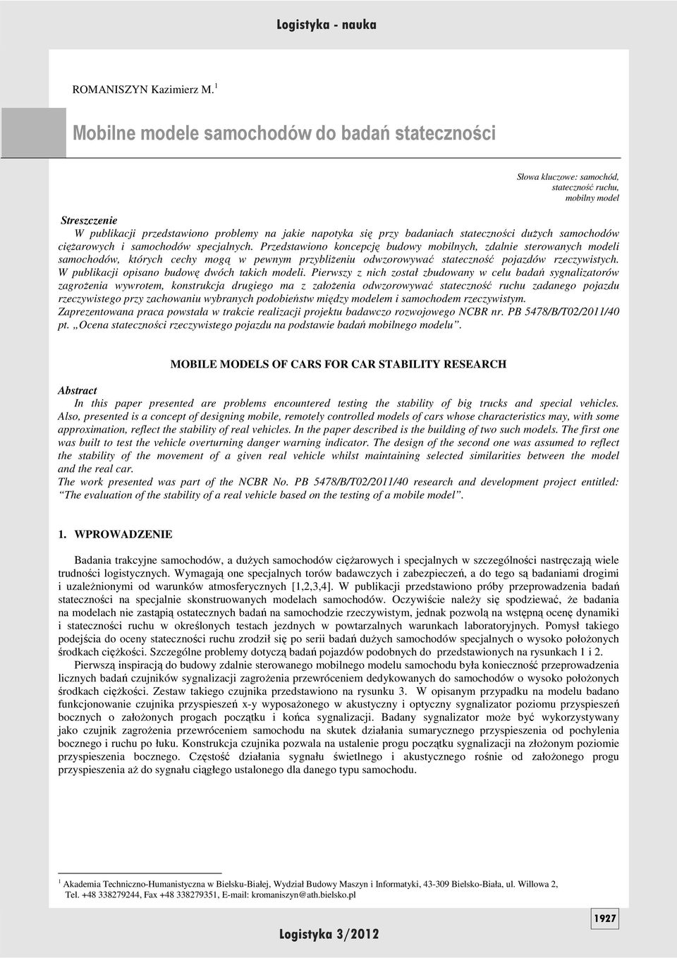 stateczności duŝych samochodów cięŝarowych i samochodów specjalnych.
